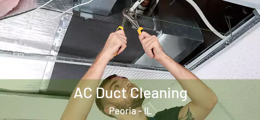  AC Duct Cleaning Peoria - IL